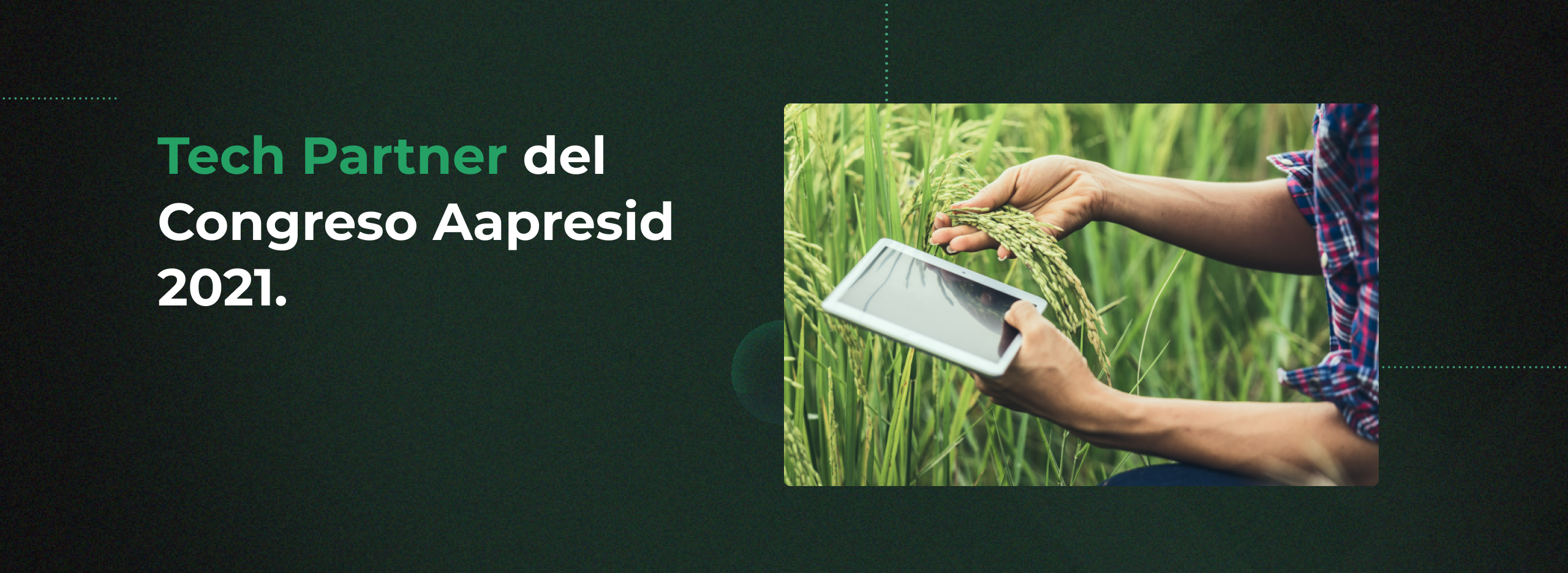 Congreso Aapresid 2021: acompañamos al gran evento del Agro desde la Tecnología