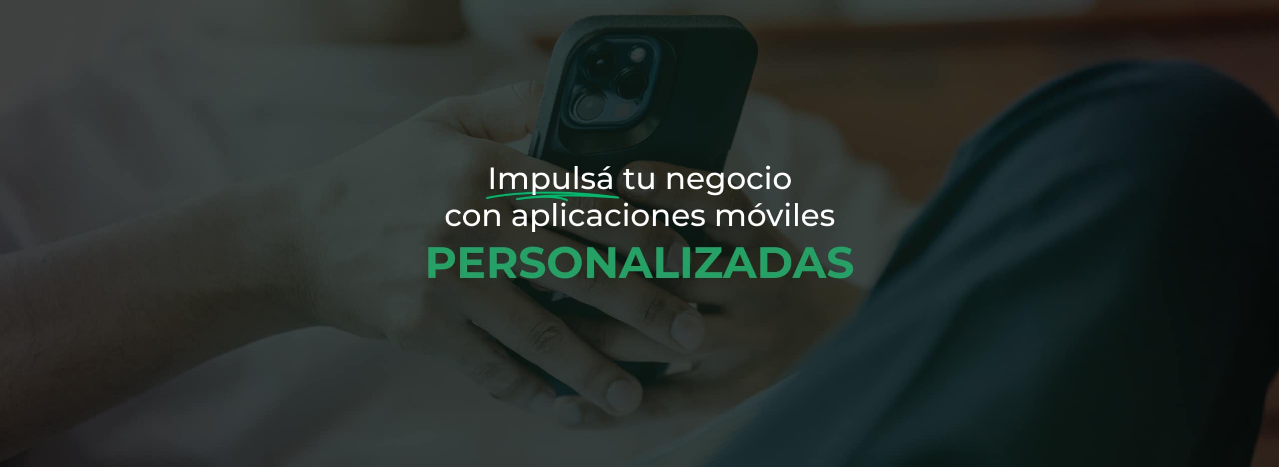 Impulsá tu negocio con aplicaciones móviles personalizadas