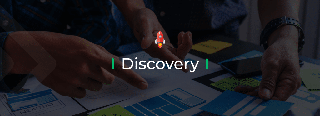 Discovery: the ideal kickoff for your project