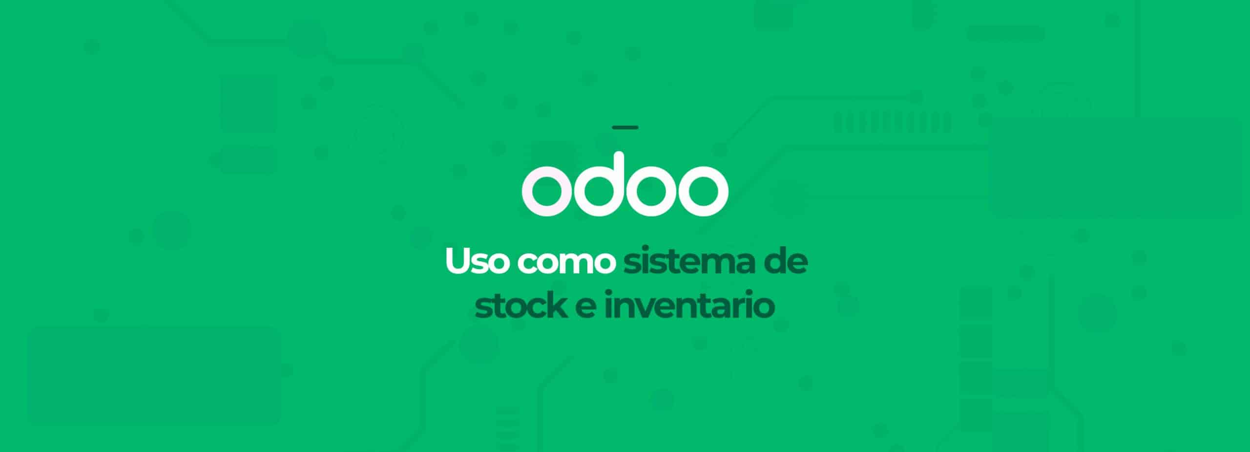 Uso de Odoo como sistema de stock e inventario