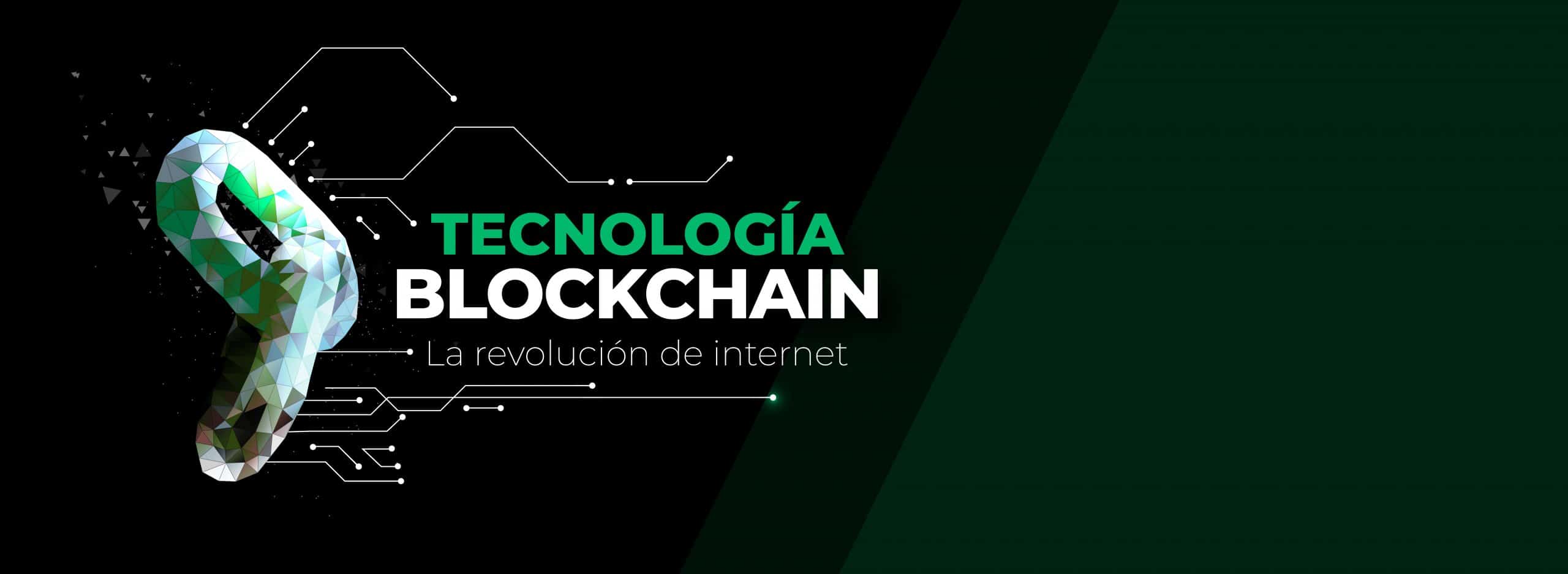 Tecnología Blockchain: la revolución de Internet