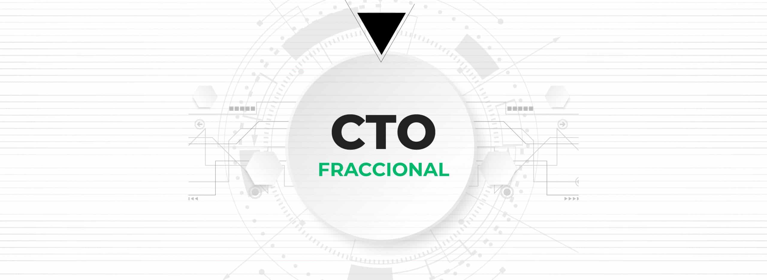 CTO fraccional: un rol fundamental para transformar tu negocio